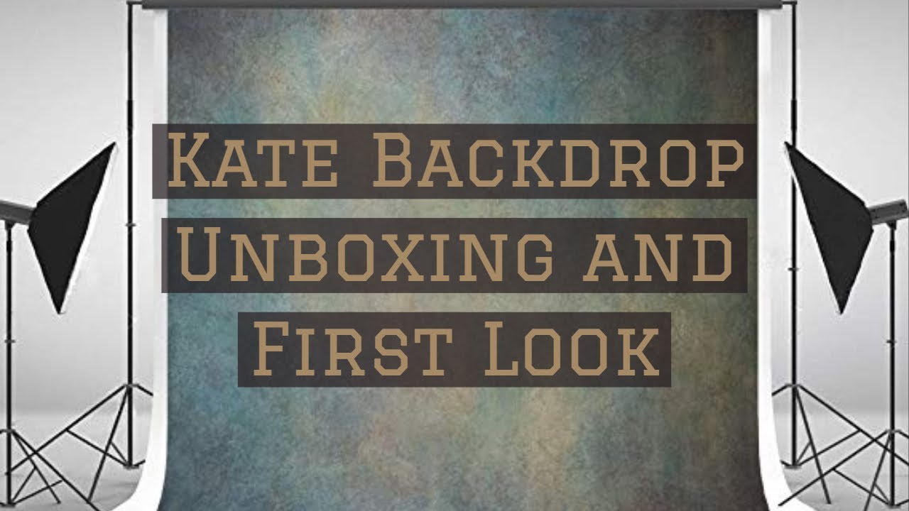 Kate Backdrop Unboxing and First Thoughts