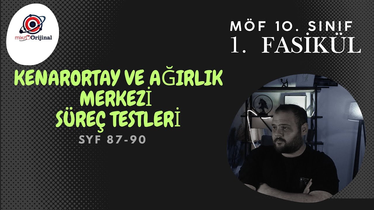 10. SINIF MÖF 1. FASİKÜL l KENARORTAY VE AĞIRLIK MERKEZİ SÜREÇ DEĞ. TESTLERİ