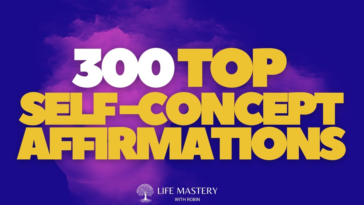 300 TOP SELF CONCEPT AFFIRMATIONS