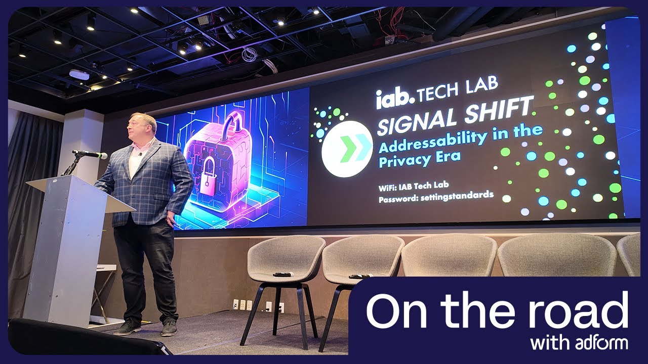 On the road with Adform, IAB Tech Lab - Signal Shift: Addressability in the Privacy Era