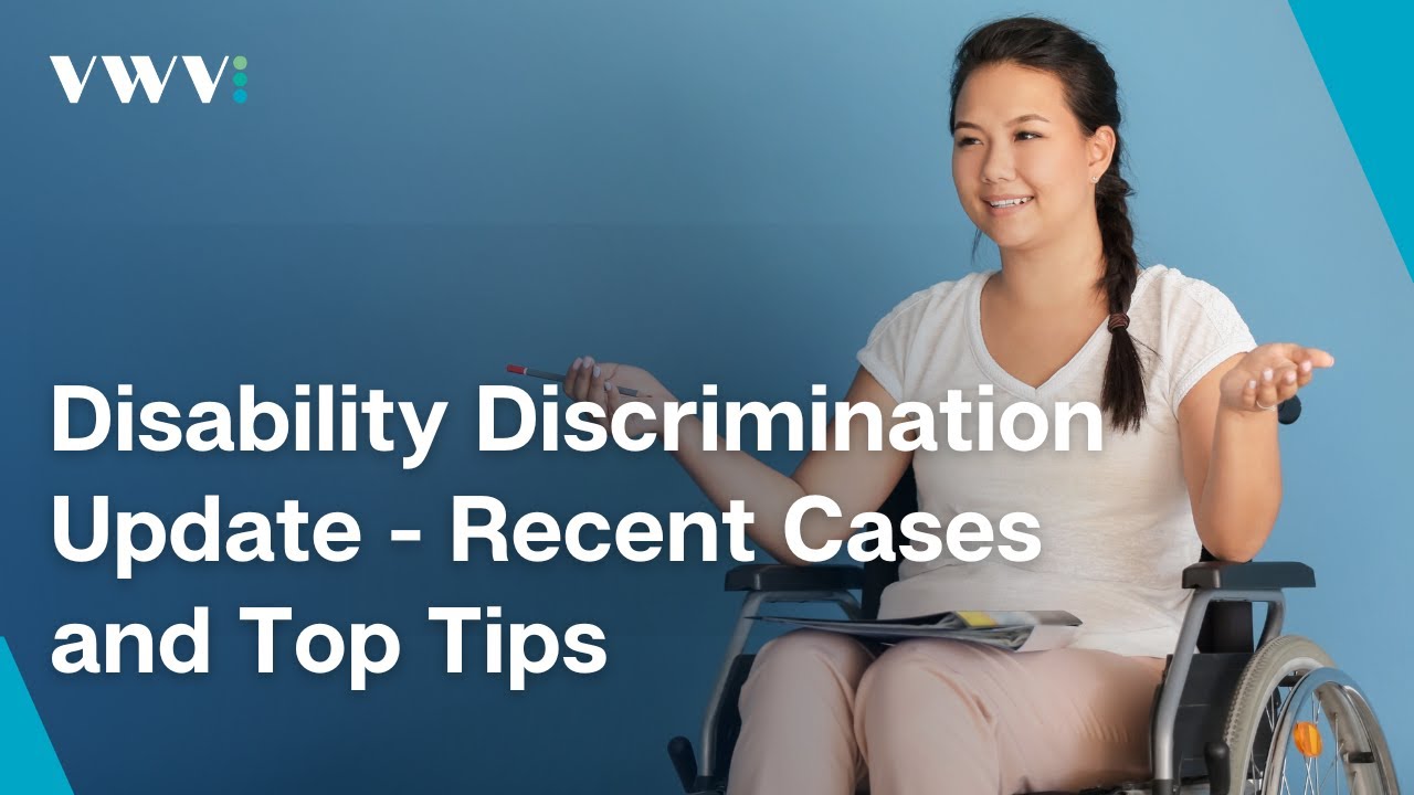 Disability Discrimination Update - Recent Cases and Top Tips