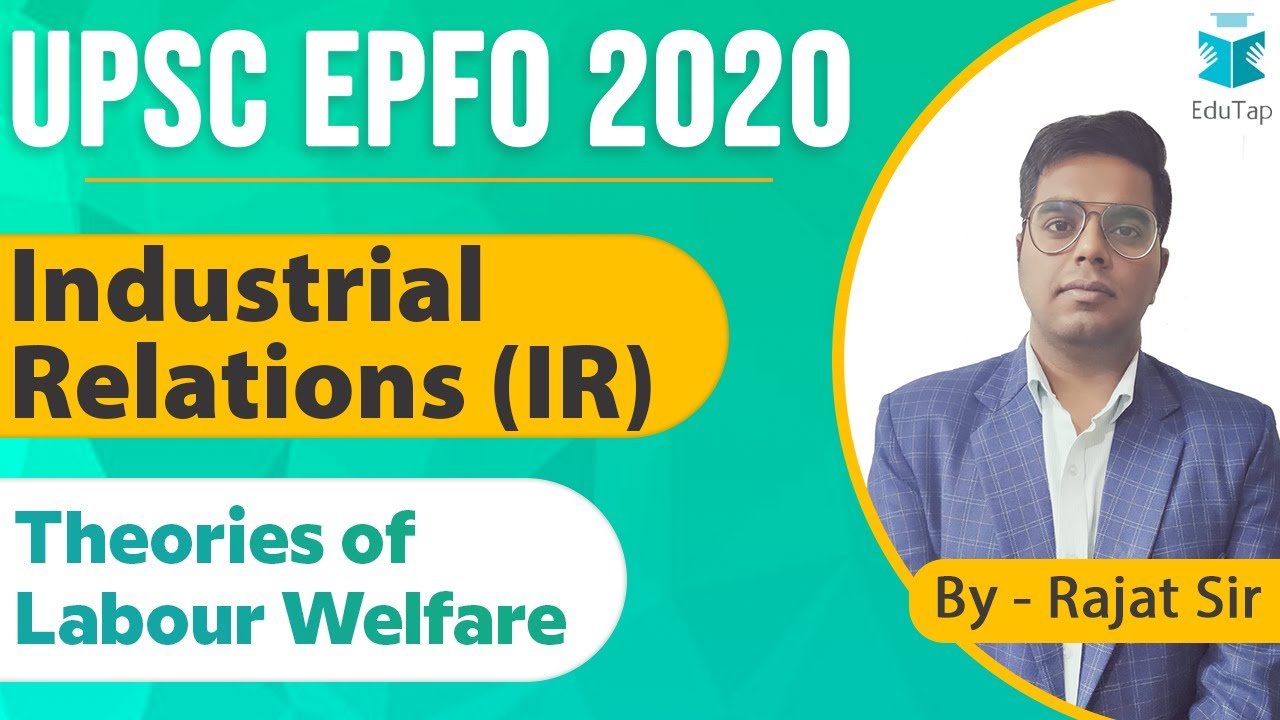 UPSC EPFO 2020 | Industrial Relations |  Theories of Labour Welfare| Lecture 5