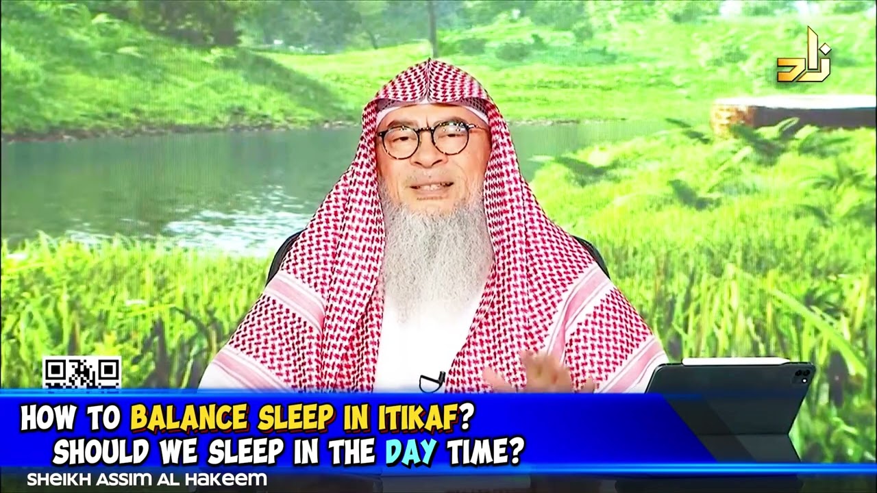 How to balance sleep in Itikaf Should we sleep in the DAY time? assim al hakeem JAL