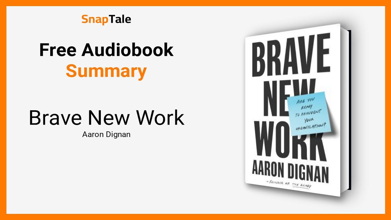 Brave New Work by Aaron Dignan: 22 Minute Summary