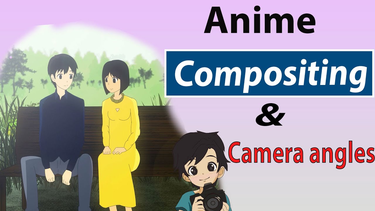 Anime Compositing ✌️with camera angles 🎥🎥|lazy HK