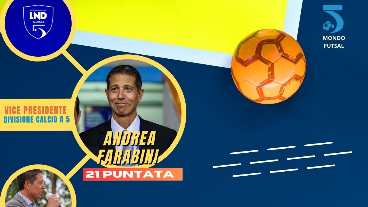 Mondo Futsal - 21 puntata - ANDREA FARABINI VICE PRESIDENTE DIVISIONE CALCIO A 5