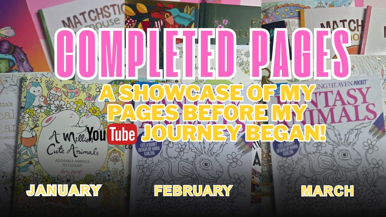 Completed Coloring Pages Jan - March 2025 - Pages Completed Before My YouTube Journey 💗💜💗