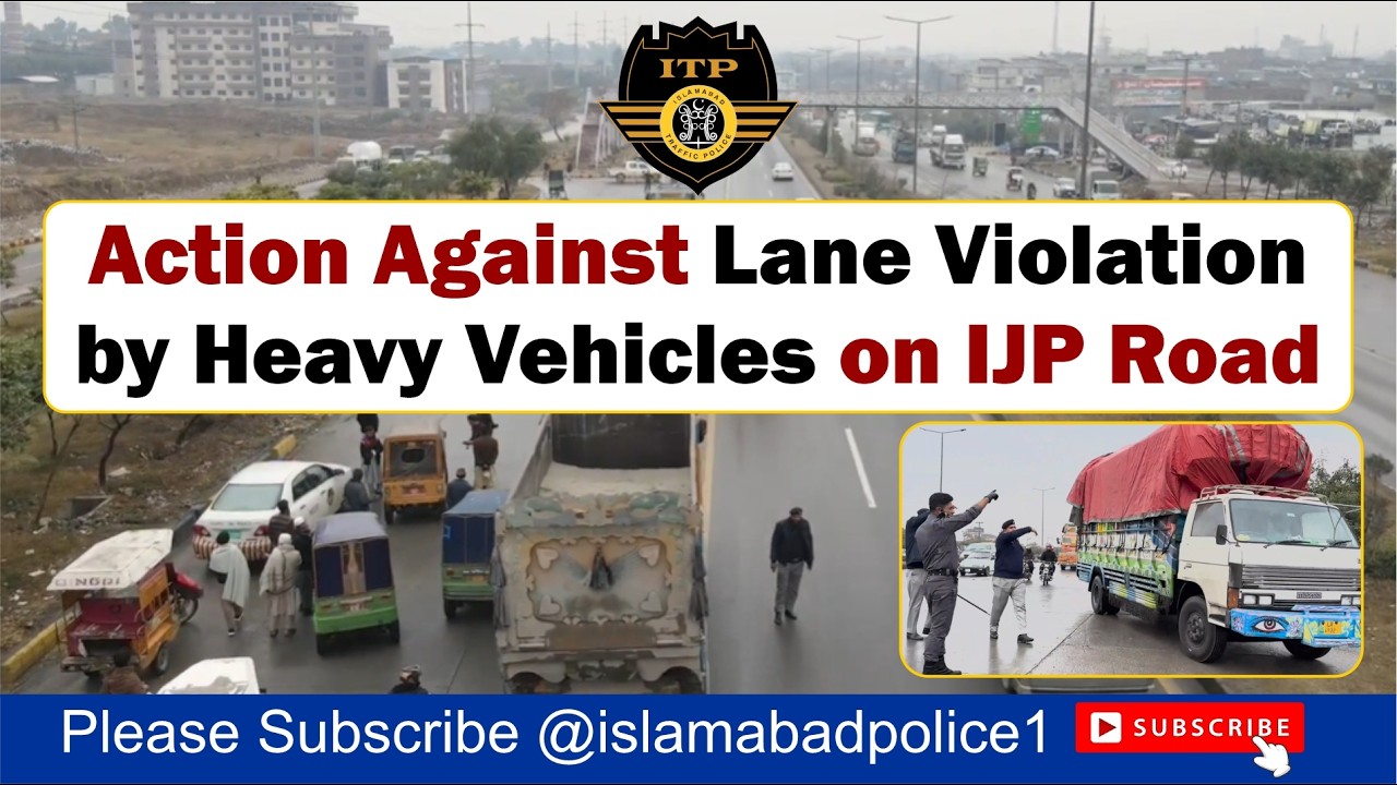 ITP Strict Action Against Heavy Vehicles on IJP Road | Chief Traffic officer Hamzah Hamayun 