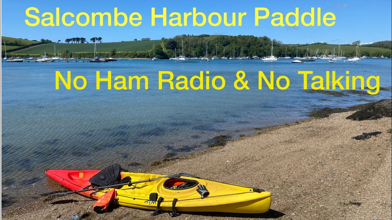 Salcombe Harbour Paddle - No Ham Radio & No Talking