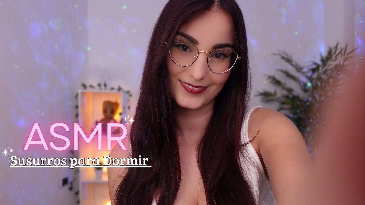 ASMR Susurros para Relajarte y puedas Dormir en Calma