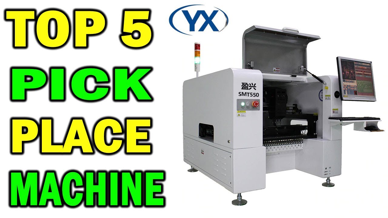 Top 5 Best Pick Place Machine In 2021