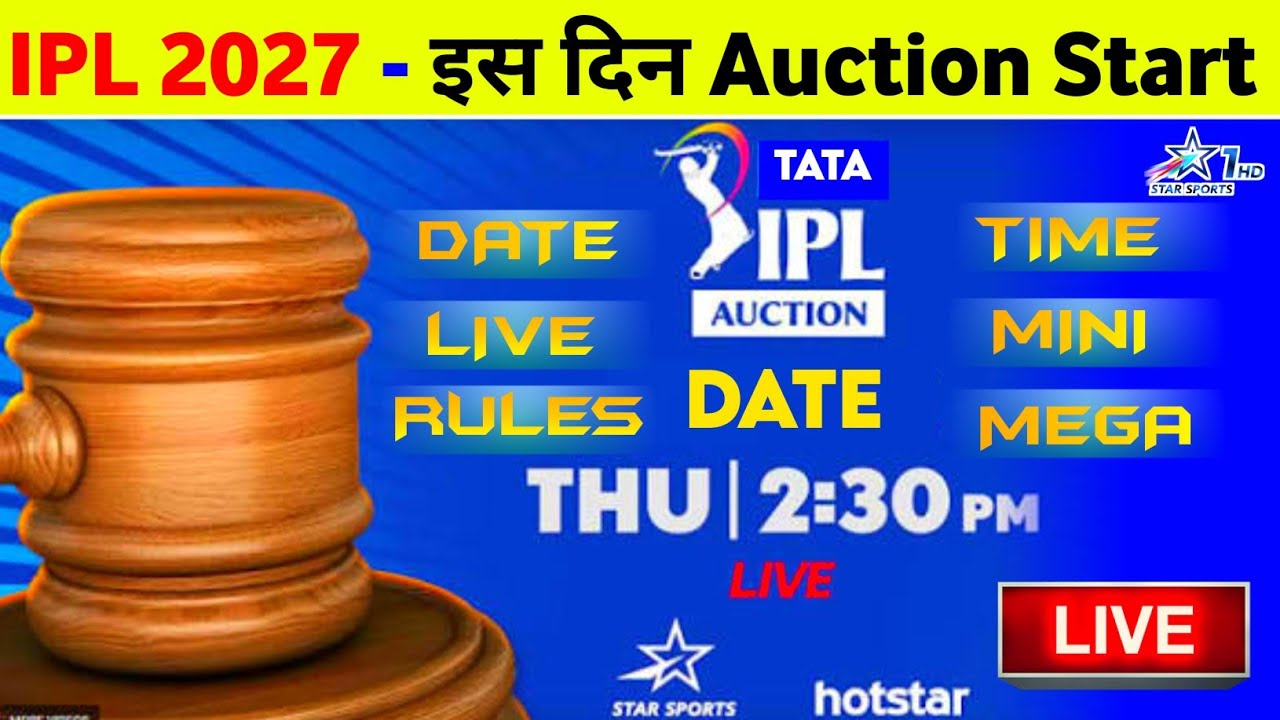 IPL 2027 Auction Date - IPL Auction 2027 All Details (Date, Time & Rules) || IPL Mega Auction 2027