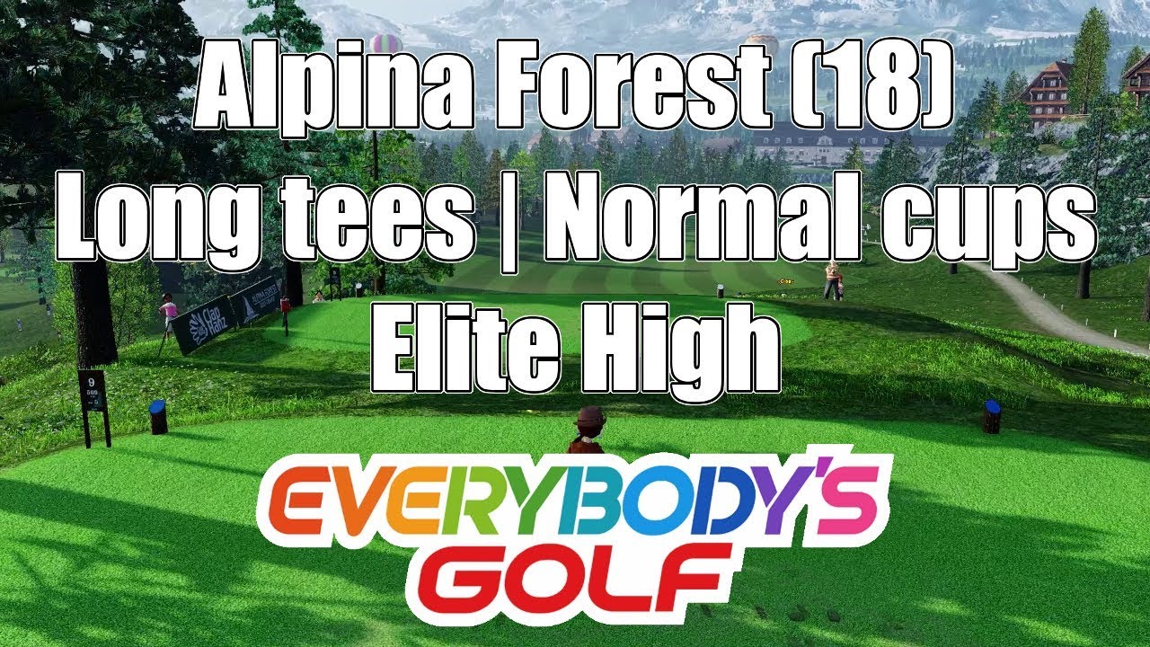Everybody's Golf (2017) PS4 | Alpina Forest (18) | Long tees | Normal cups | Elite High
