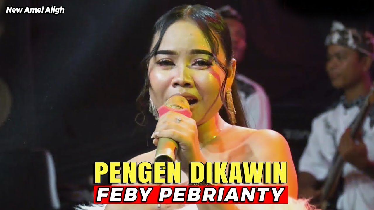 Pengen Dikawin Voc. Feby Pebrianty || New Amel Aligh