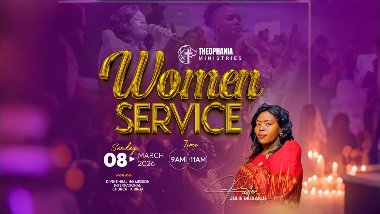 WOMEN'S DAY SPECIAL SERVICE TWO I PASTOR JULIE MUSANJE B l THEOPHANIA MINISTRIES