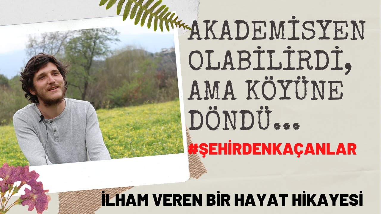 YENİ BİR HAYAT | AKADEMİSYEN OLABİLECEKKEN KÖYÜNE DÖNDÜ | İLHAM VEREN BİR SOHBET