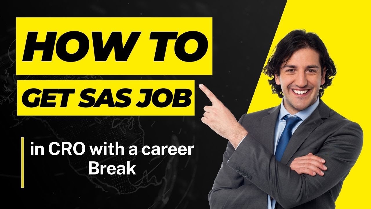 How to Get a SAS Job in a CRO After a Career Break ?