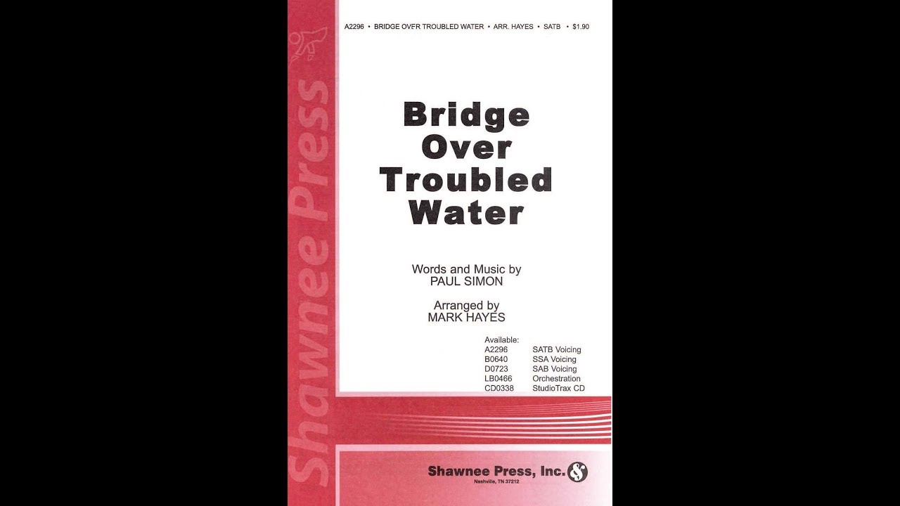 Bridge Over Troubled Water (SATB) - Arranged by Mark Hayes