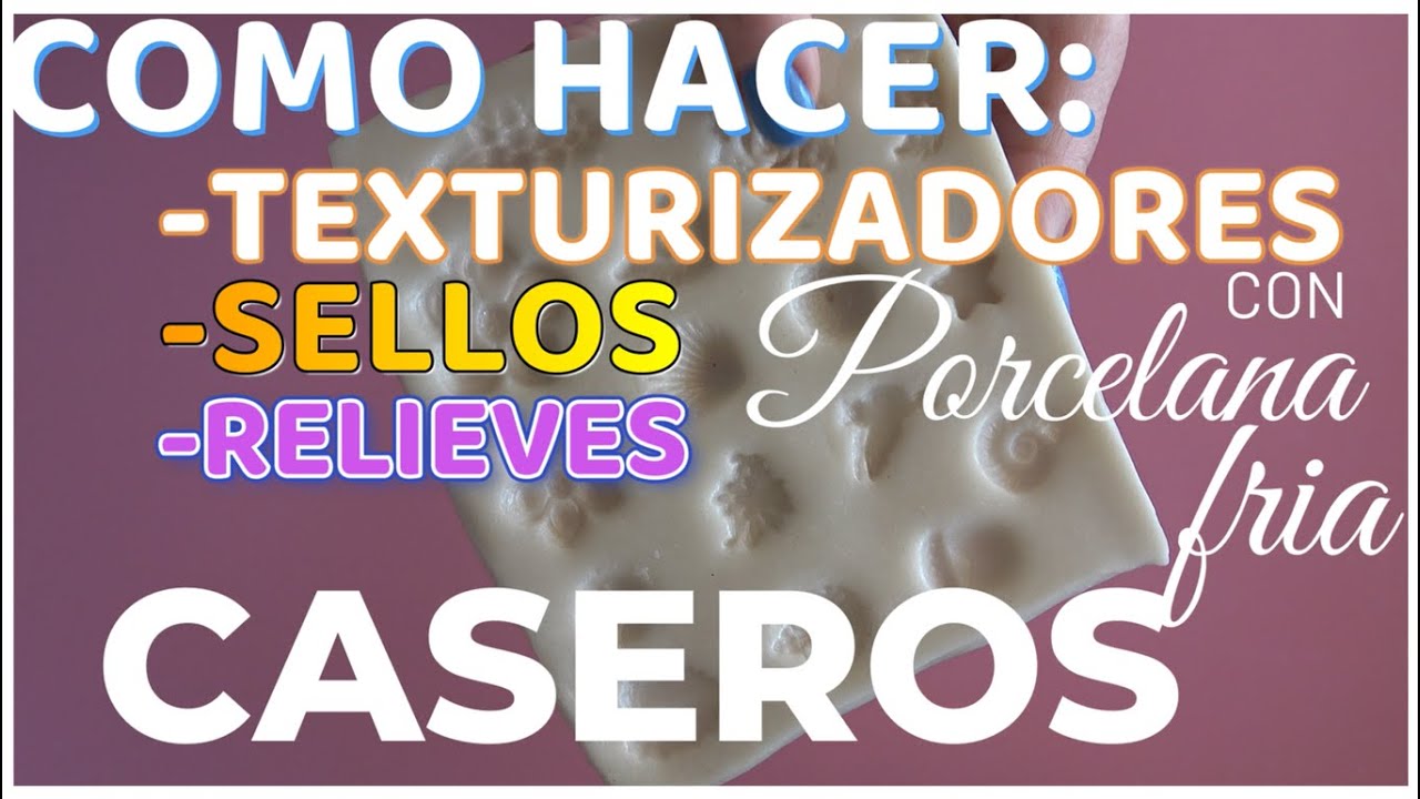 (PASO A PASO) Como HACER TEXTURIZADORES y SELLOS con PORCELANA FRIA/ CREAR MOLDES y RELIEVES CASEROS