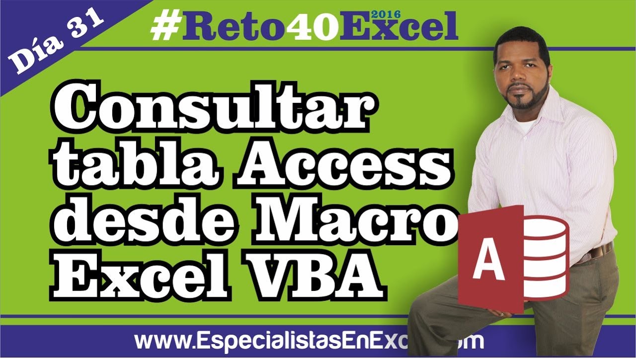 Día 31 - Consultar Tabla Access desde Macro Excel VBA 