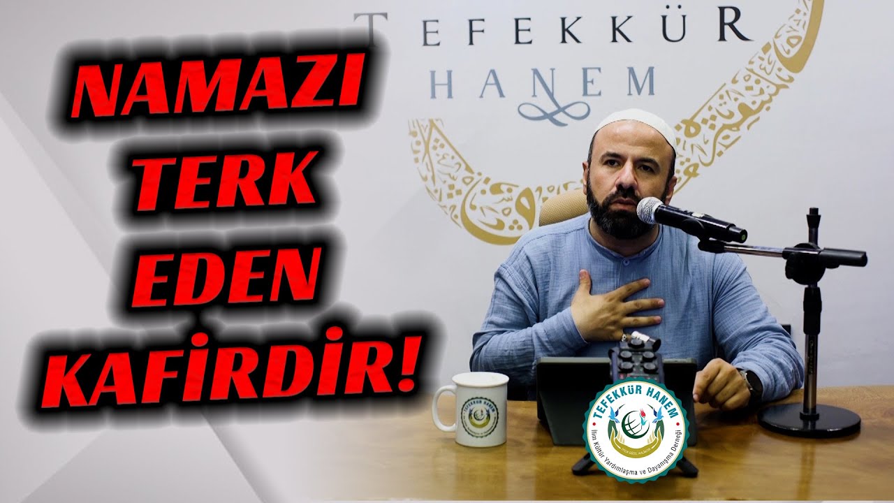 Kim Namazı Terk Ederse Kesinlikle Kafirdir! | Önce Namazı Çözelim..