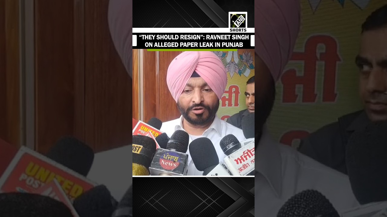 &ldquo;They should resign&rdquo;: BJP Leader Ravneet Singh Bittu on alleged paper leak in Punjab