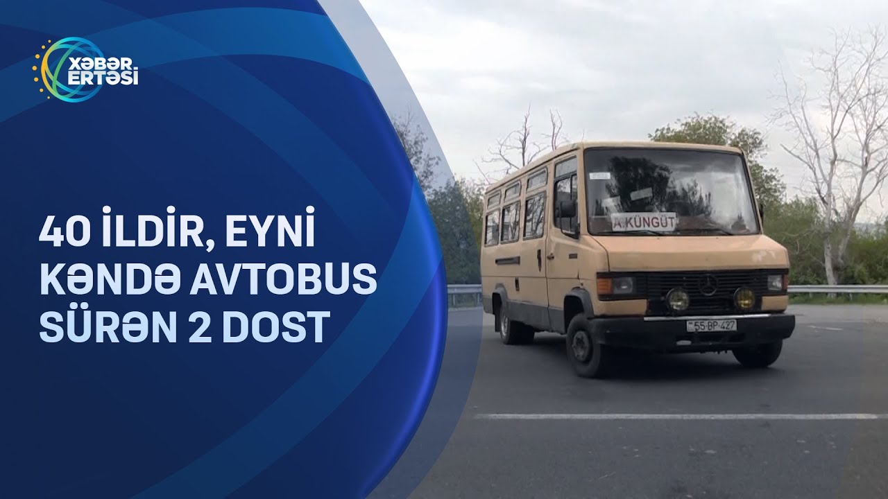 Qırx ildir, eyni kəndə avtobus sürən 2 dost