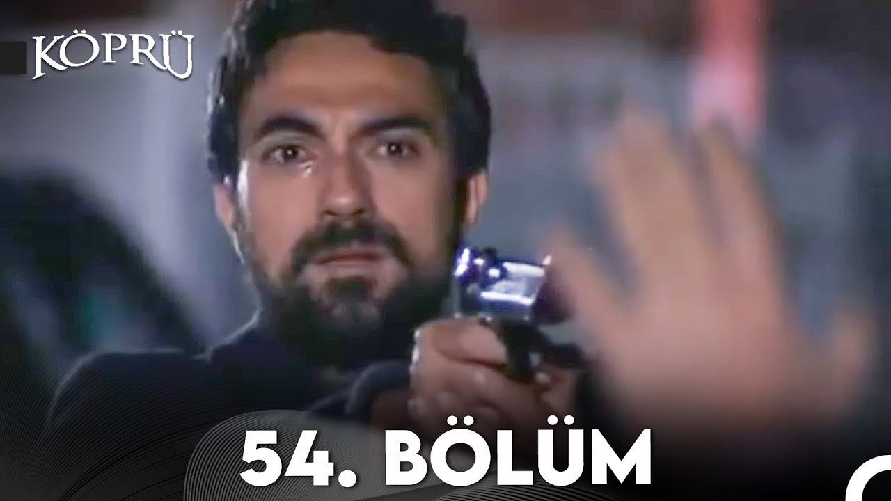Köprü 54. Bölüm