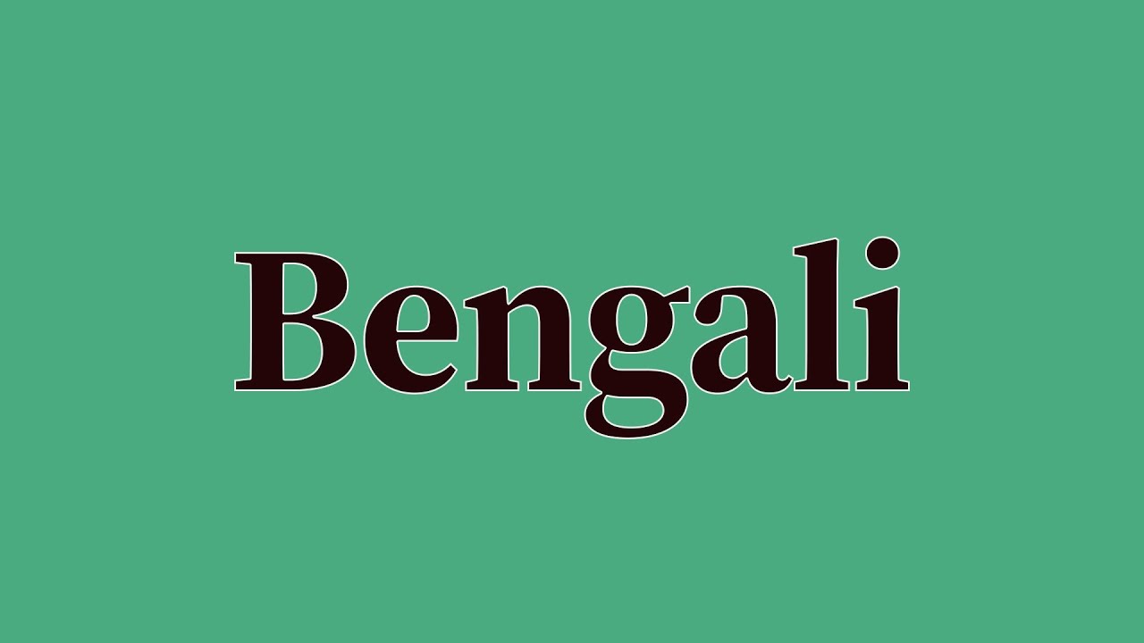 Bengali Pronunciation and Meaning