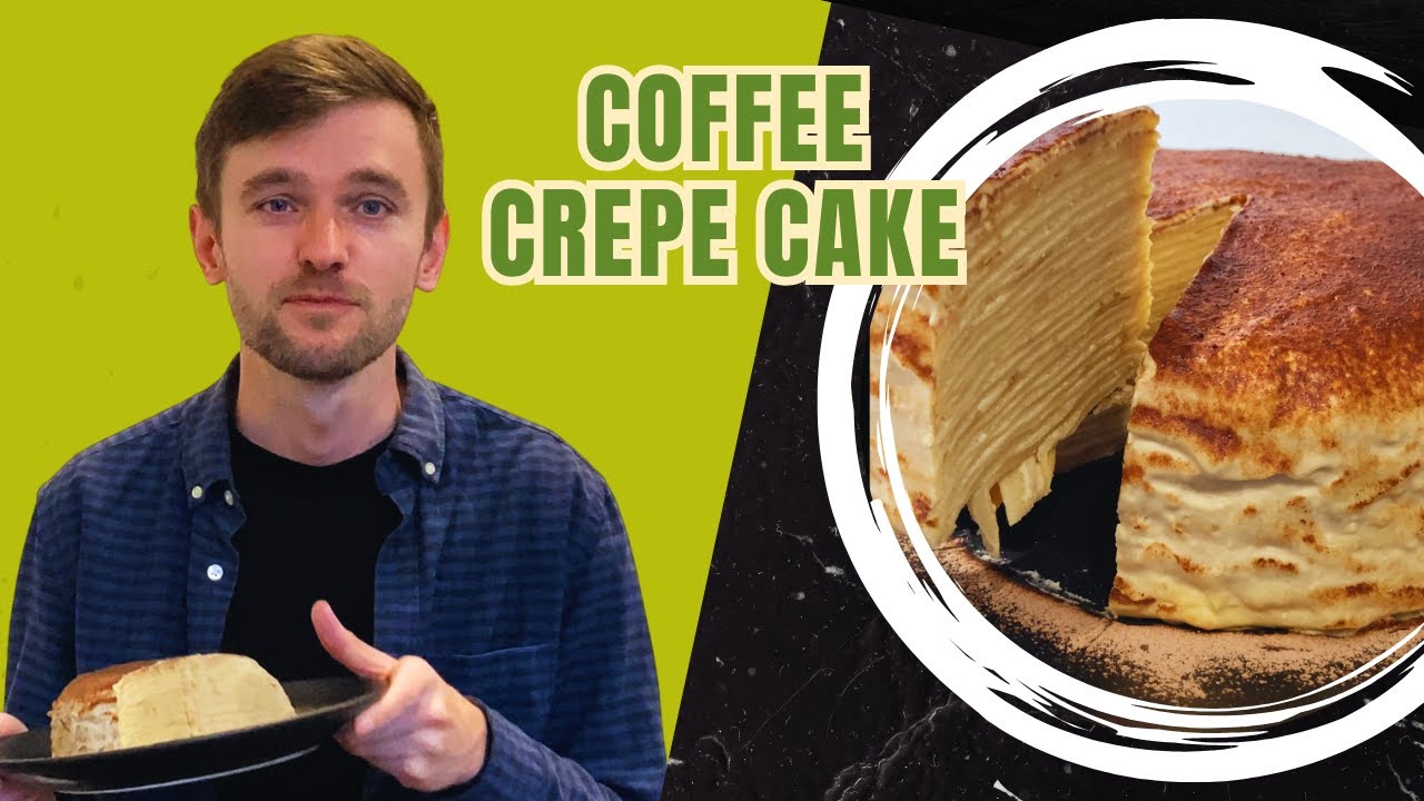 Coffee Crepe Cake Recipe | Easy Mille Crepe Cake | Cake Without Oven