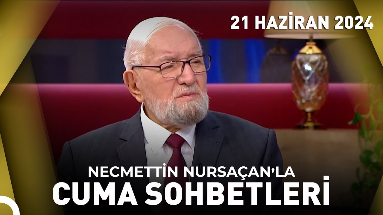 Cuma Sohbetleri - 21 Haziran 2024