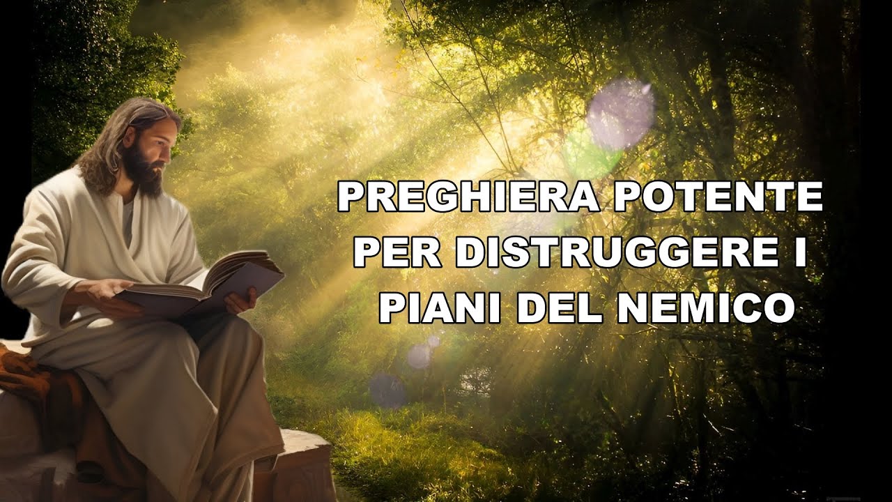 PREGHIERA POTENTE PER DISTRUGGERE I PIANI DEL NEMICO