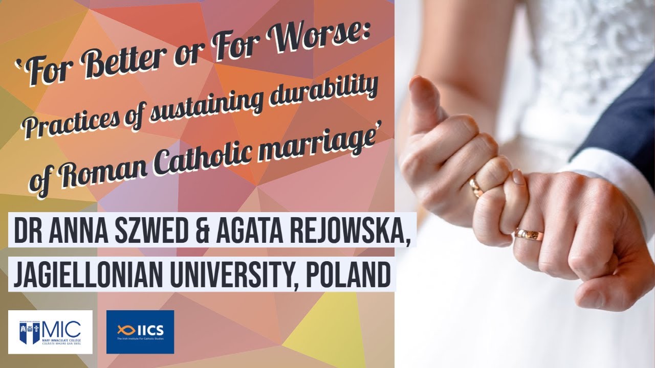 Dr Anna Szwed & Agata Rejowska, 'Practices of sustaining durability of Roman Catholic Marriage'