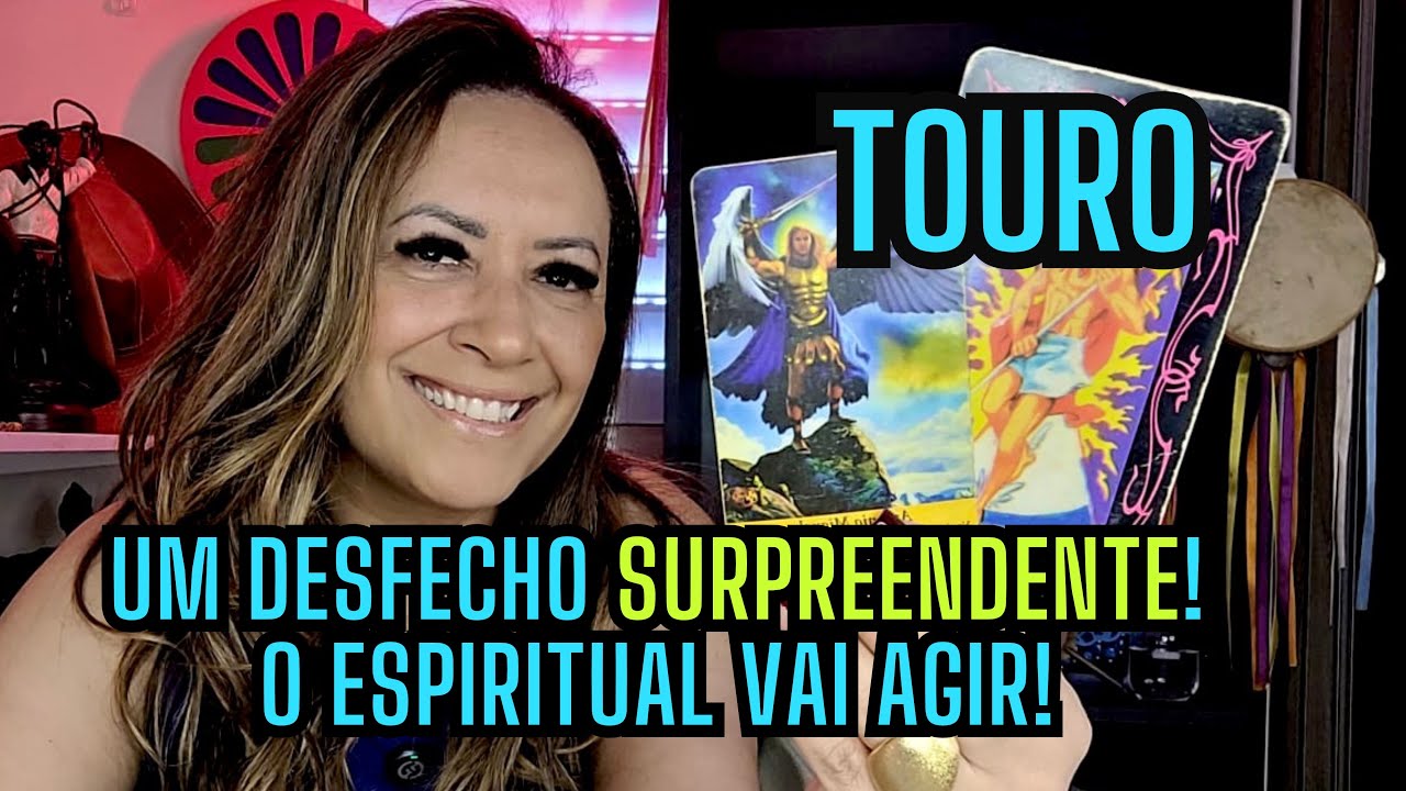 TOURO ♉️ UM DESFECHO SURPREENDENTE! O ESPIRITUAL VAI AGIR!