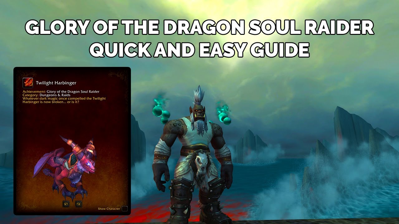 Glory of the Dragon Soul Raider Solo Guide | Reins Of The Twilight Harbinger |