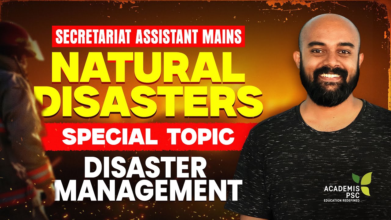 NATURAL DISASTERS - PAPER 02 (SPECIAL TOPIC) || MODULE 08 || SECRETARIAT ASSISTANT MAINS EXAM
