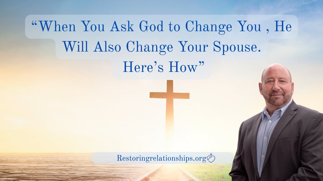“When You Ask God to Change You, He Will Also Change Your Spouse”