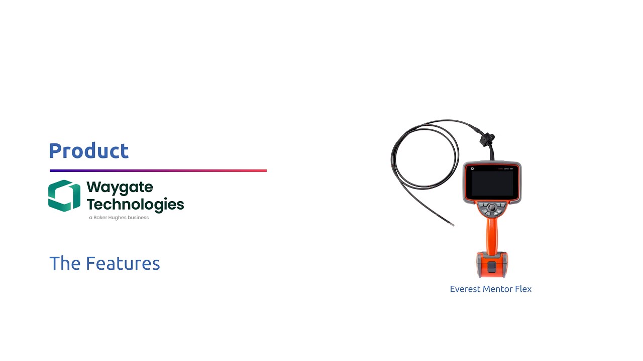 Waygate Technologies | Everest Mentor Flex | The Features