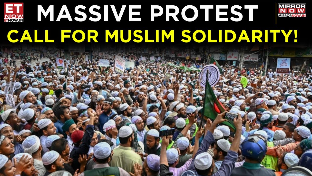 Bangladesh on Boil | Thousands March Amid Call for Muslim Unity | Watch | World News | ET Now