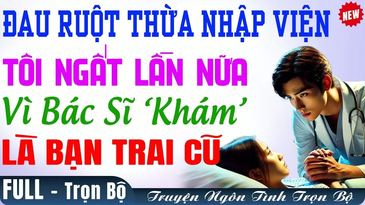 Khi bị đau ruột thừa nhập viện, tất cả phải ngất lên ngất xuống khi cùng bác sĩ tiết lộ bí mật đời