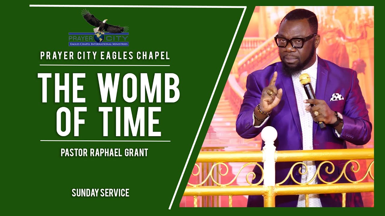 THE WOMB OF TIME | BY PASTOR RAPHAEL GRANT