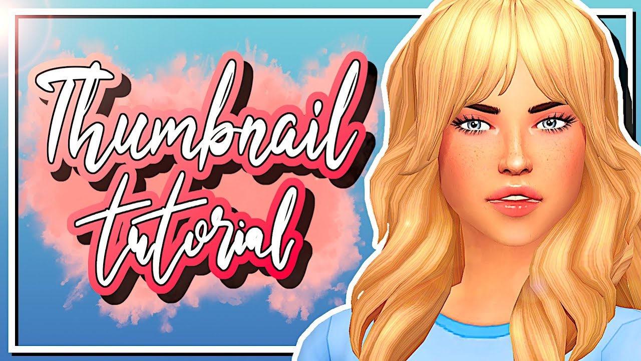 HOW I CREATE MY THUMBNAILS 📷✨| w/ GIMP | Sims 4 Thumbnail Tutorial