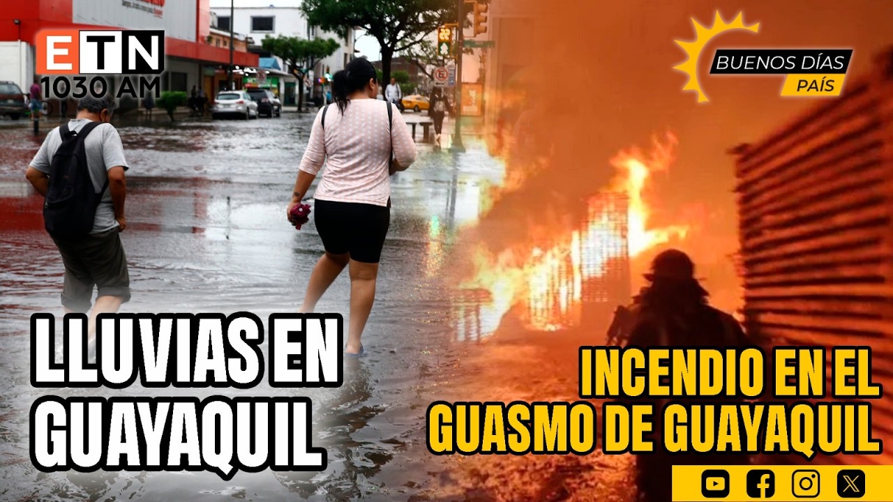 🔴 EN VIVO | LLUVIAS EN GUAYAQUIL |  INCENDIO EN EL GUASMO DE GUAYAQUIL