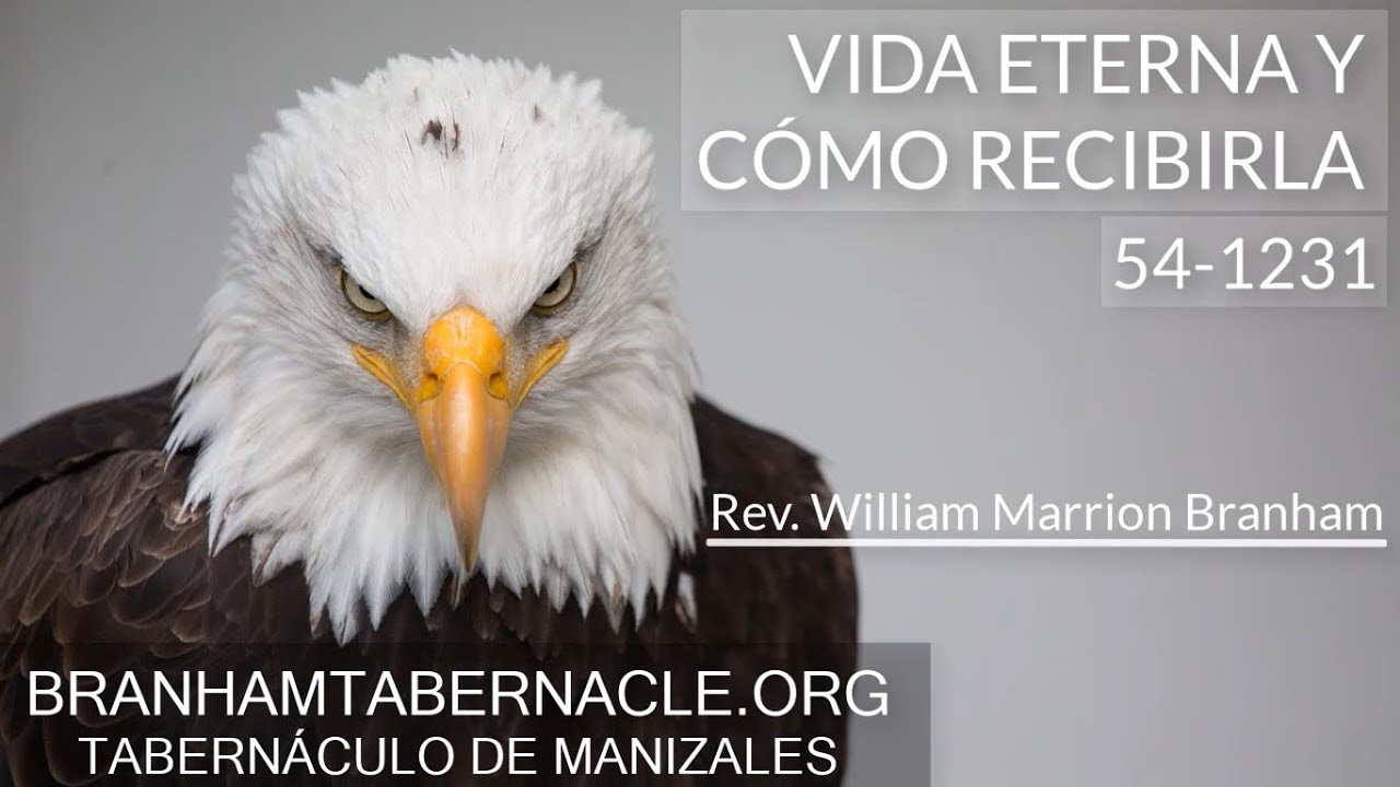 54-1231 | Vida Eterna Y Cómo Recibirla | William Marrion Branham