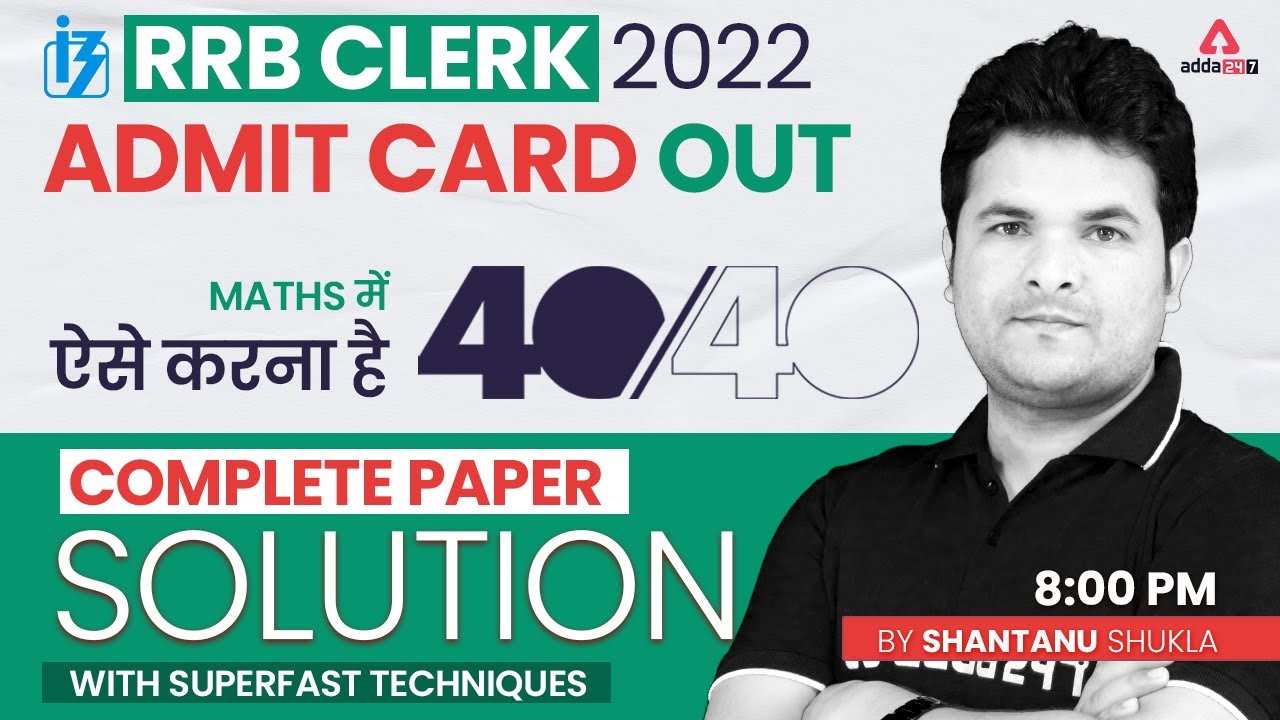 IBPS RRB Clerk 2022 | Score 40/40 | Maths Complete Paper Solution by Shantanu Shukla