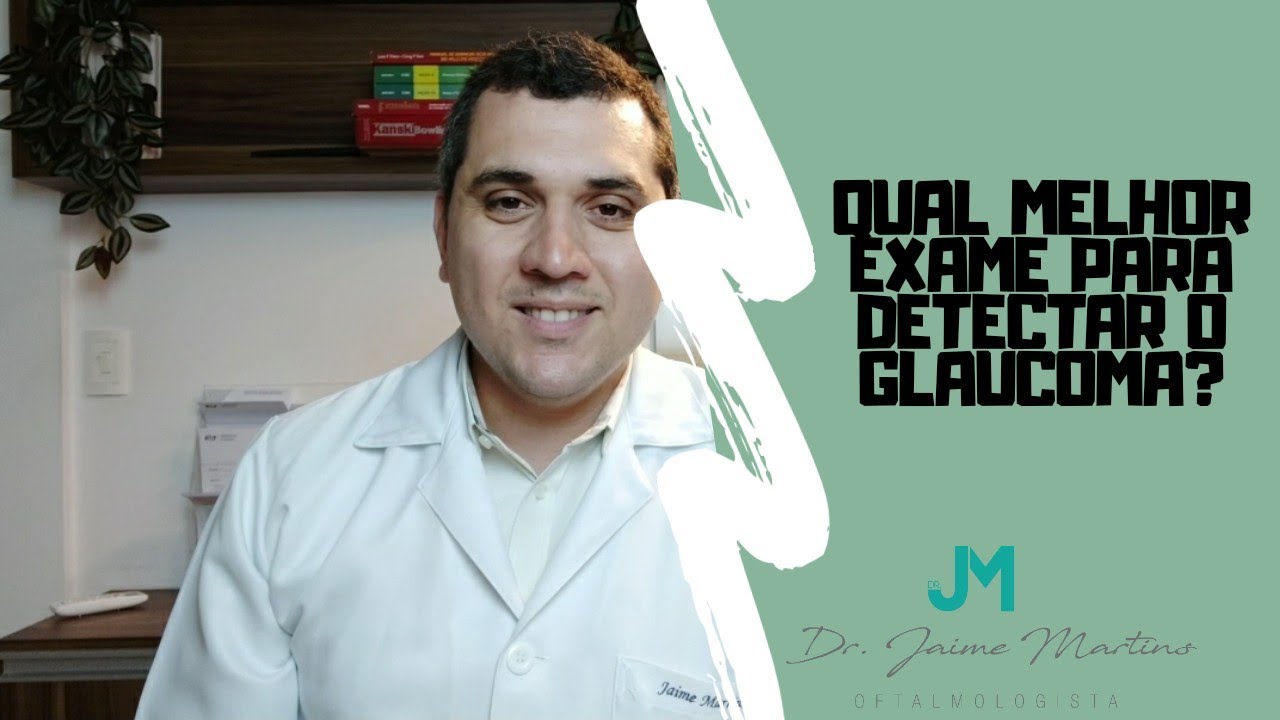 Qual melhor exame para detectar glaucoma?