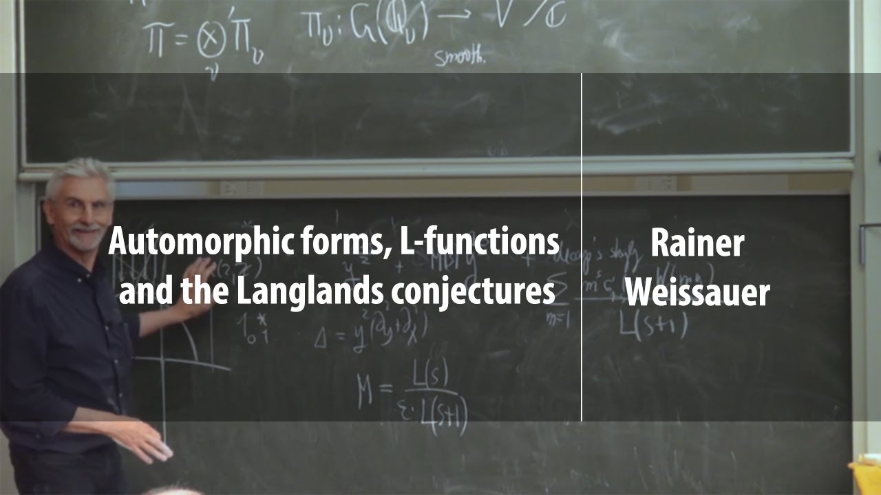 Automorphic forms, L-functions and the Langlands conjectures | Rainer Weissauer | Лекториум