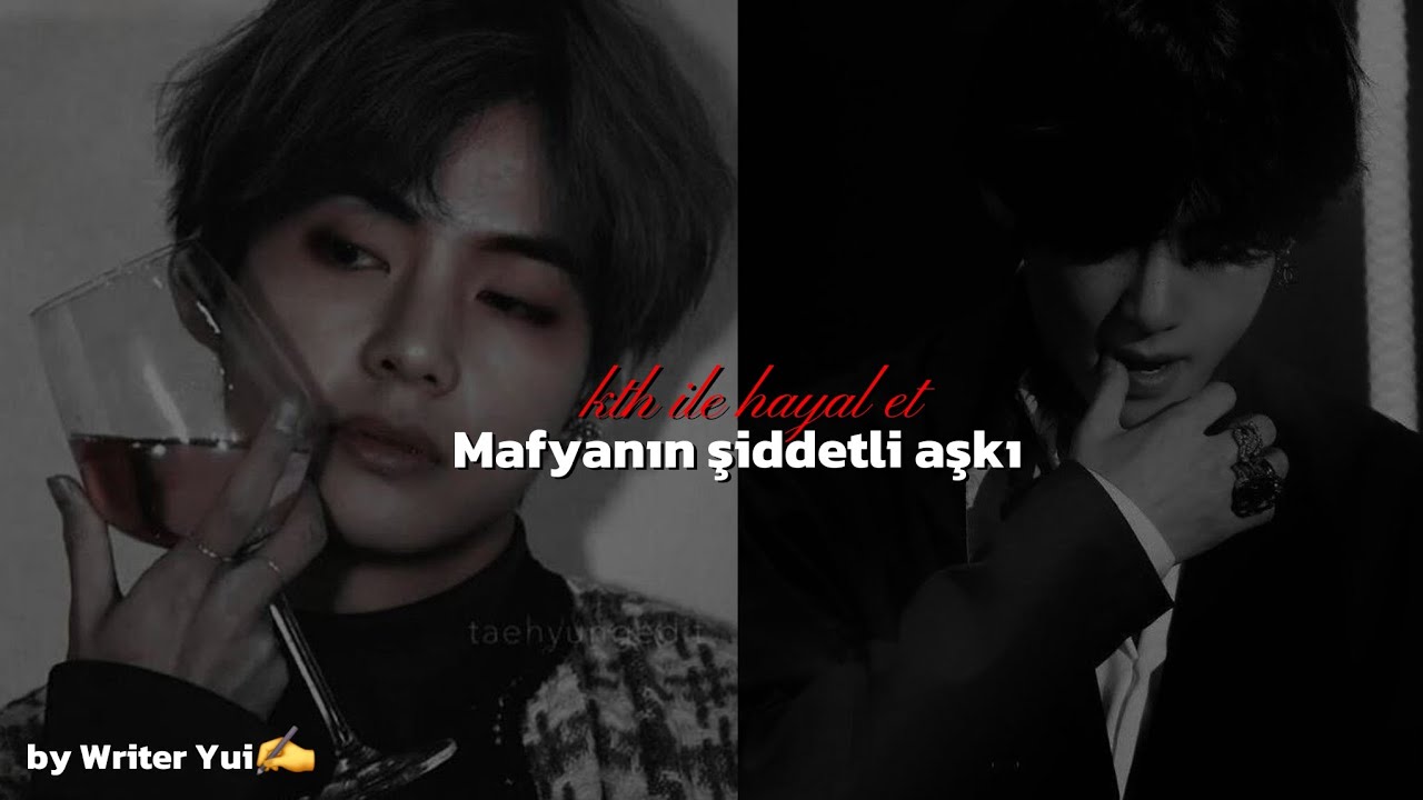 kth ile hayal et-Mafyanın Şiddetli Aşkı [1/?] (YORUMLARDA)