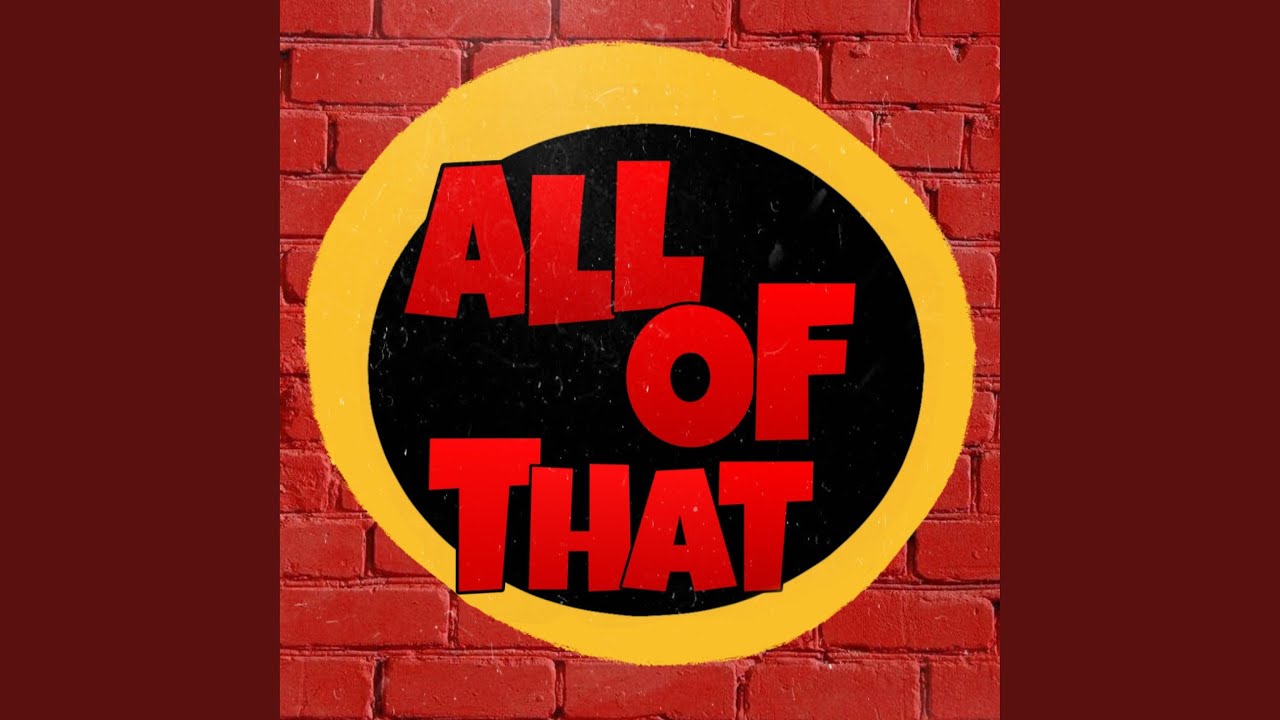 All Of That
