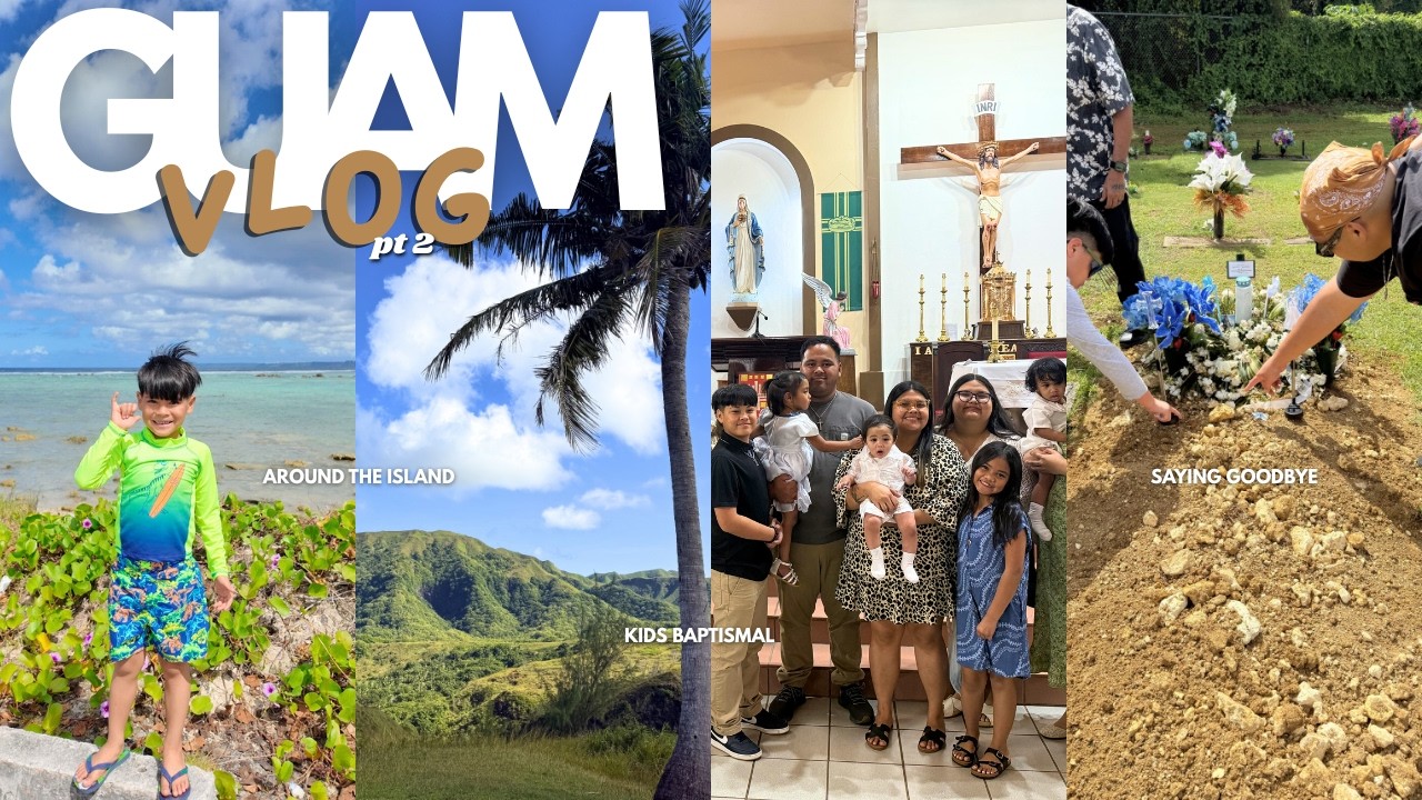 VLOG | Around the island, celebrating their baptismal + visited my Dad until next time 🇬🇺☀️🕊️